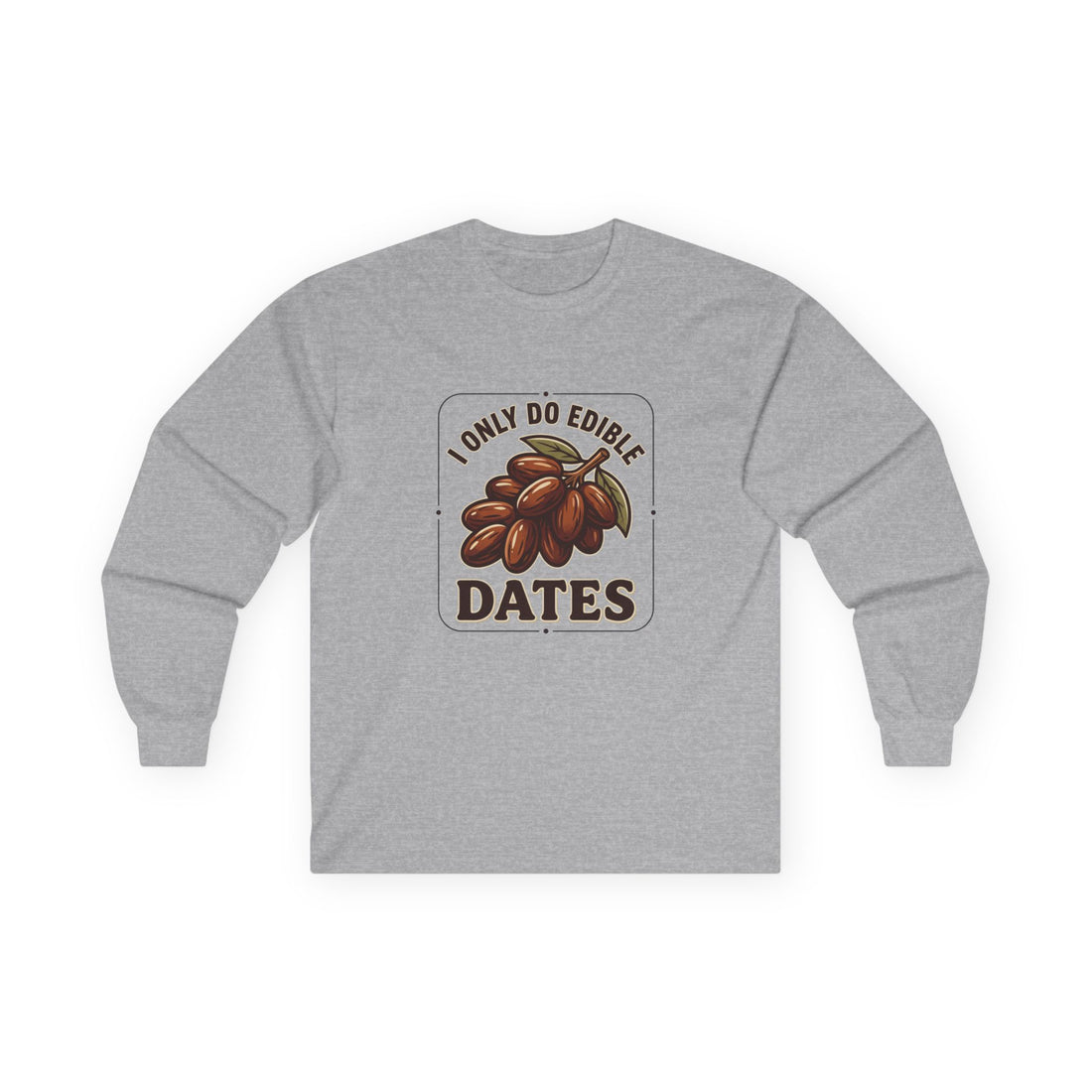 I Only Do Edible Dates Long Sleeve Tee | Date Fruit Illustration