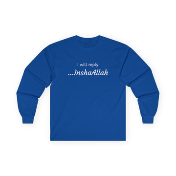 I will reply ...InshaAllah Long Sleeve Tee | Islamic Phrase Shirt | Arabic Faith Top
